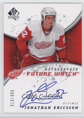 2008-09 SP Authentic - [Base] #230 - Autographed Future Watch - Jonathan Ericsson /999