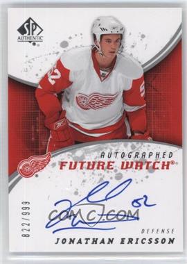 2008-09 SP Authentic - [Base] #230 - Autographed Future Watch - Jonathan Ericsson /999