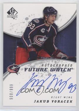 2008-09 SP Authentic - [Base] #248 - Autographed Future Watch - Jakub Voracek /999