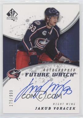 2008-09 SP Authentic - [Base] #248 - Autographed Future Watch - Jakub Voracek /999