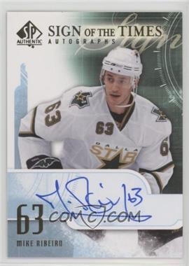 2008-09 SP Authentic - Sign of the Times #ST-RI - Mike Ribeiro