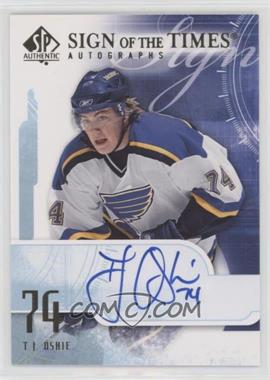 2008-09 SP Authentic - Sign of the Times #ST-TJ - T.J. Oshie