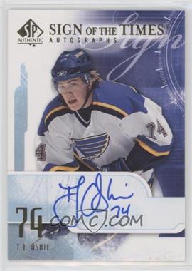 2008-09 SP Authentic - Sign of the Times #ST-TJ - T.J. Oshie
