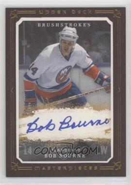 2008-09 Upper Deck Masterpieces - Brushstrokes - Brown Border #MB-BB - Bob Bourne