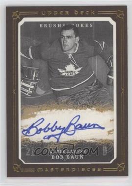 2008-09 Upper Deck Masterpieces - Brushstrokes - Brown Border #MB-BO - Bob Baun