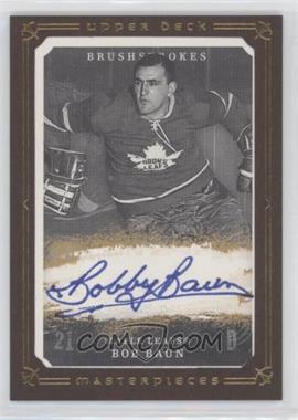 2008-09 Upper Deck Masterpieces - Brushstrokes - Brown Border #MB-BO - Bob Baun