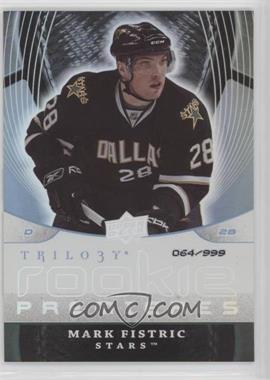 2008-09 Upper Deck Trilogy - [Base] #143 - Mark Fistric /999