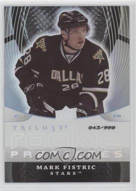 2008-09 Upper Deck Trilogy - [Base] #143 - Mark Fistric /999