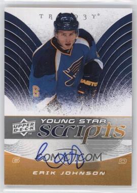 2008-09 Upper Deck Trilogy - Young Star Scripts #YS-EJ - Erik Johnson