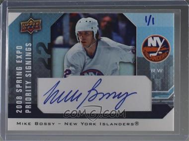 2008 Upper Deck Spring Expo - Priority Signings #PS-MB - Mike Bossy /1