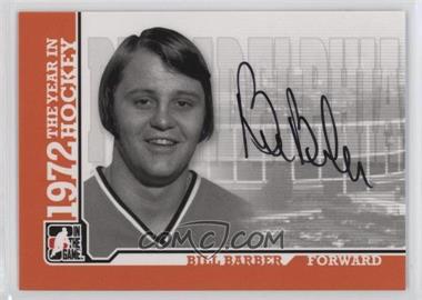 2009-10 In the Game 1972 The Year in Hockey - Autographs #A-BB - Bill Barber