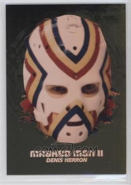 2009-10 In the Game Between the Pipes - Masked Men II - Gold #MM-03 - Denis Herron