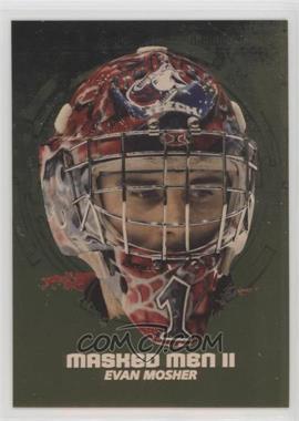 2009-10 In the Game Between the Pipes - Masked Men II - Gold #MM-18 - Evan Mosher