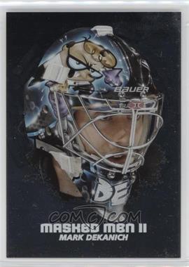 2009-10 In the Game Between the Pipes - Masked Men II - Silver #MM-24 - Mark Dekanich