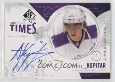 2009-10 SP Authentic - Sign of the Times #ST-AK - Anze Kopitar