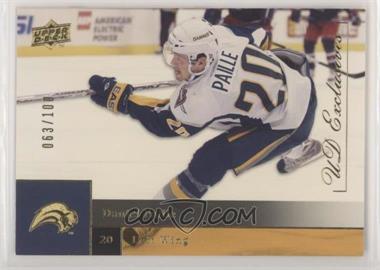 2009-10 Upper Deck - [Base] - UD Exclusives #13 - Daniel Paille /100 [Noted]