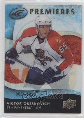 2009-10 Upper Deck Ice - [Base] #120 - Ice Premieres - Victor Oreskovich /1999