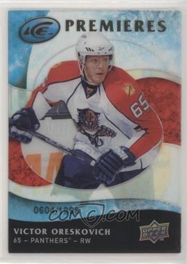 2009-10 Upper Deck Ice - [Base] #120 - Ice Premieres - Victor Oreskovich /1999