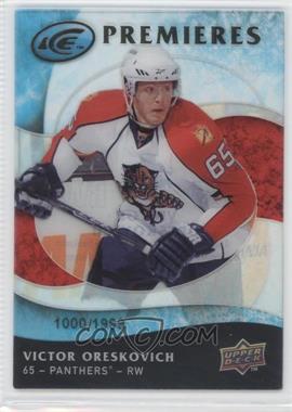 2009-10 Upper Deck Ice - [Base] #120 - Ice Premieres - Victor Oreskovich /1999