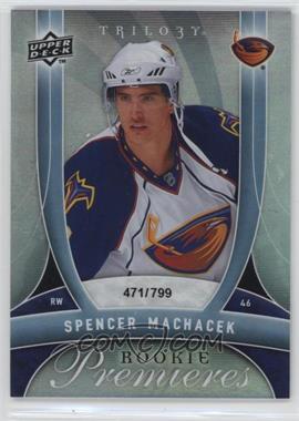 2009-10 Upper Deck Trilogy - [Base] #123 - Rookie Premieres - Spencer Machacek /799