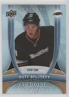 Rookie Premieres - Matt Beleskey [Poor to Fair] #/799