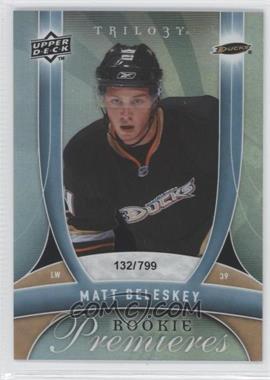 2009-10 Upper Deck Trilogy - [Base] #139 - Rookie Premieres - Matt Beleskey /799