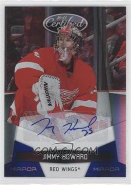 2010-11 Certified - [Base] - Mirror Blue Signatures #53 - Jimmy Howard /50