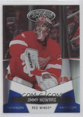 2010-11 Certified - [Base] - Mirror Blue #53 - Jimmy Howard /100