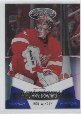 2010-11 Certified - [Base] - Mirror Blue #53 - Jimmy Howard /100