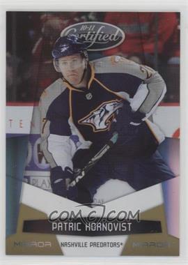 2010-11 Certified - [Base] - Mirror Gold #81 - Patric Hornqvist /25