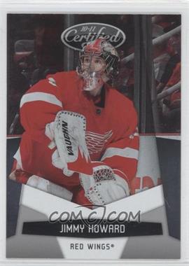 2010-11 Certified - [Base] #53 - Jimmy Howard