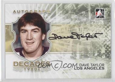2010-11 In the Game Decades 1980s - Autographs #A-DT - Dave Taylor