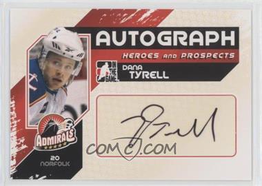 2010-11 In the Game Heroes and Prospects - Autographs #A-DTY - Dana Tyrell