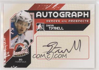 2010-11 In the Game Heroes and Prospects - Autographs #A-DTY - Dana Tyrell