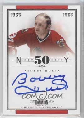 2010-11 Panini Dominion - Nifty Fifty Signatures #15 - Bobby Hull /50