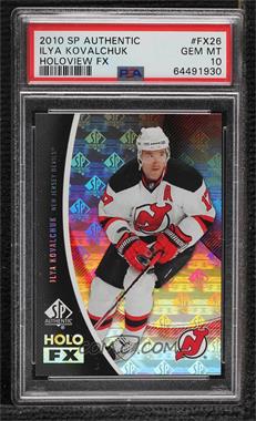 2010-11 SP Authentic - Holo FX #FX26 - Ilya Kovalchuk [PSA 10 GEM MT]