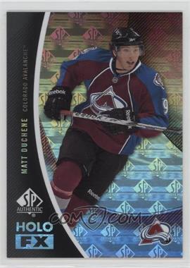 2010-11 SP Authentic - Holo FX #FX30 - Matt Duchene