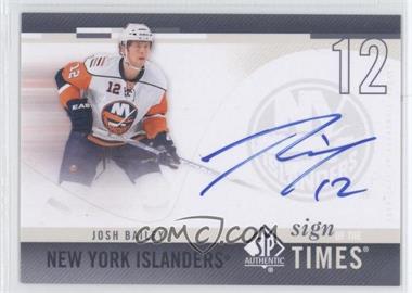 2010-11 SP Authentic - Sign of the Times #SOT-BA - Josh Bailey