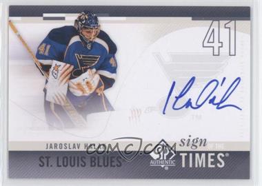 2010-11 SP Authentic - Sign of the Times #SOT-JH - Jaroslav Halak