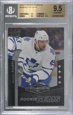 2010-11 Upper Deck Black Diamond - [Base] #219 - Rookie Gems - Nazem Kadri [BGS 9.5 GEM MINT]