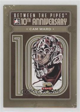 2011-12 In the Game Between the Pipes - 10th Anniversary #BTPA-05 - Cam Ward