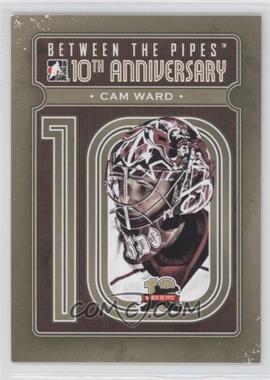 2011-12 In the Game Between the Pipes - 10th Anniversary #BTPA-05 - Cam Ward