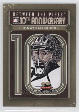 2011-12 In the Game Between the Pipes - 10th Anniversary #BTPA-12 - Jonathan Quick