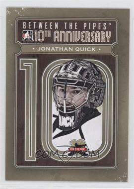 2011-12 In the Game Between the Pipes - 10th Anniversary #BTPA-12 - Jonathan Quick