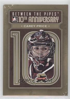 2011-12 In the Game Between the Pipes - 10th Anniversary #BTPA-14 - Carey Price
