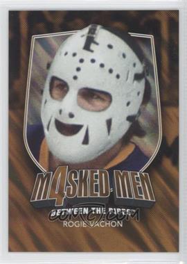 2011-12 In the Game Between the Pipes - Masked Men 4 - Gold #MM-45 - Rogie Vachon /10