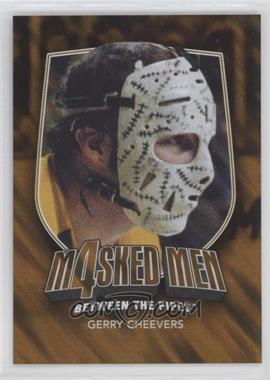 2011-12 In the Game Between the Pipes - Masked Men 4 - Gold #MM-50 - Gerry Cheevers /10