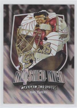 2011-12 In the Game Between the Pipes - Masked Men 4 - Silver #MM-16 - Ray Emery /90