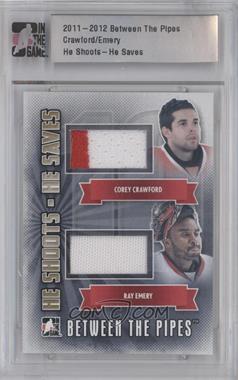 2011-12 In the Game Between the Pipes - Prize He Shoots He Saves #HSHS-08 - Corey Crawford, Ray Emery /20