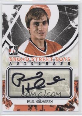 2011-12 In the Game Broad Street Boys Series - Autograph - Black #A-PH - Paul Holmgren